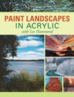 Paint Landscapes in Acrylic : With Lee Hammond - Book