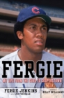 Fergie : My Life from the Cubs to Cooperstown - Book