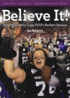 Believe It! : Rose Bowl Win Caps TCU's Perfect Season - Book