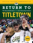 Return to Titletown : The Remarkable Story of the 2010 Green Bay Packers - Book