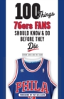 100 Things 76ers Fans Should Know & Do Before They Die - Book