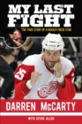 My Last Fight : The True Story of a Hockey Rock Star - Book