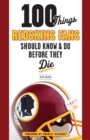 100 Things Redskins Fans Should Know & Do Before They Die - Book