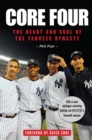 Core Four : The Heart and Soul of the Yankees Dynasty - Book