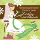 DIY Bride Crafty Countdown, The - Book