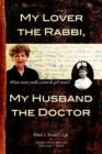 My Lover the Rabbi, My Husband the Doctor : What More Could a Jewish Girl Want? - Book