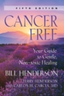 Cancer-Free : Your Guide to Gentle, Non-toxic Healing (Second Edition) - Book