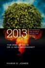 2013 : The End of Days or a New Beginning? Envisioning the World After the Events of 2012 - Book