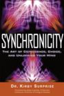 Synchronicity : The Art of Coincidence, Change, and Unlocking Your Mind - Book