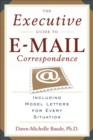 The Executive Guide to Email Correspondence : Including Model Letters for Every Situation - eBook