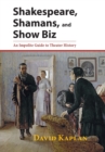 Shakespeare, Shamans, and Show Biz : An Impolite Guide to Theater History - Book