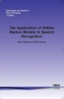 Application of Hidden Markov Models in Speech Recognition - Book