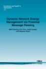 Dynamic Network Energy Management via Proximal Message Passing - Book