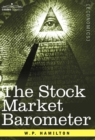 The Stock Market Barometer : A Study of Its Forecast Value Based on Charles H. Dow's Theory - Book