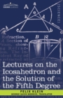 Lectures on the Icosahedron and the Solution of the Fifth Degree - Book