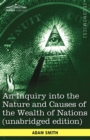 An Inquiry Into the Nature and Causes of the Wealth of Nations (Unabridged Edition) - Book