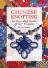 Chinese Knotting : An Illustrated Step-by-Step Guide - Book