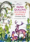 Paper Quilling Adorable Animals Chinese Style - Book
