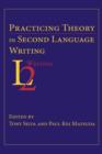 Practicing Theory in Second Language Writing - Book