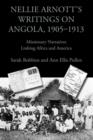 Nellie Arnott's Writings on Angola, 1905-1913 : Missionary Narratives Linking Africa and America - Book