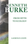 Kenneth Burke : From Myth to Ecology - eBook