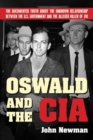 Oswald and the CIA : The Documented Truth About the Unknown Relationship Between the U.S. Government and the Alleged Killer of JFK - Book