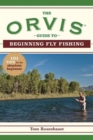 The Orvis Guide to Beginning Fly Fishing : 101 Tips for the Absolute Beginner - Book