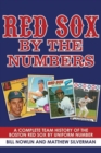 Red Sox by the Numbers : A Complete Team History of the Boston Red Sox by Uniform Number - Book