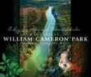 William Cameron Park : A Centennial History, 1910-2010 - Book