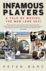 Infamous Players : A Tale of Movies, the Mob (and Sex) - Book