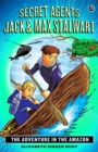 Secret Agents Jack and Max Stalwart: Book 2 : The Adventure in the Amazon: Brazil - Book