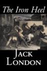 The Iron Heel by Jack London, Fiction, Action & Adventure - Book