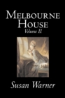 Melbourne House, Volume II of II by Susan Warner, Fiction, Literary, Romance, Historical - Book