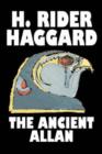 The Ancient Allan by H. Rider Haggard, Fiction, Fantasy, Historical, Action & Adventure, Fairy Tales, Folk Tales, Legends & Mythology - Book