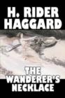 The Wanderer's Necklace by H. Rider Haggard, Fiction, Fantasy, Historical, Action & Adventure, Fairy Tales, Folk Tales, Legends & Mythology - Book