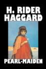 Pearl-Maiden by H. Rider Haggard, Fiction, Fantasy, Historical, Action & Adventure, Fairy Tales, Folk Tales, Legends & Mythology - Book