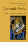 Approaches to Teaching the Works of Gertrude Stein - Book