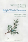 Approaches to Teaching the Works of Ralph Waldo Emerson - Book