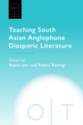 Teaching South Asian Anglophone Diasporic Literature - Book