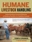 Humane Livestock Handling : Understanding livestock behavior and building facilities for healthier animals - Book