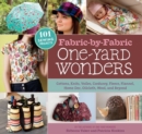 Fabric-by-Fabric One-Yard Wonders : 101 Sewing Projects Using Cottons, Knits, Voiles, Corduroy, Fleece, Flannel, Home Dec, Oilcloth, Wool, and Beyond - Book