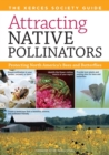 Attracting Native Pollinators : The Xerces Society Guide to Conserving North American Bees and Butterflies and Their Habitat - Book