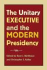The Unitary Executive and the Modern Presidency - Book