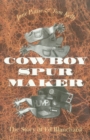 Cowboy Spur Maker : The Story of Ed Blanchard - eBook