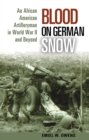 Blood on German Snow : An African American Artilleryman in World War II and Beyond - eBook