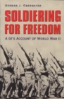 Soldiering for Freedom : A GI's Account of World War II - eBook
