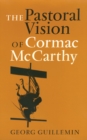 The Pastoral Vision of Cormac McCarthy - eBook