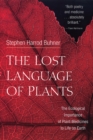 The Lost Language of Plants : The Ecological Importance of Plant Medicine to Life on Earth - eBook