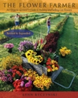 The Flower Farmer : An Organic Grower's Guide to Raising and Selling Cut Flowers, 2nd Edition - eBook
