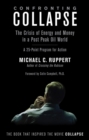 Confronting Collapse : The Crisis of Energy and Money in a Post Peak Oil World - eBook